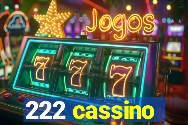 222 cassino